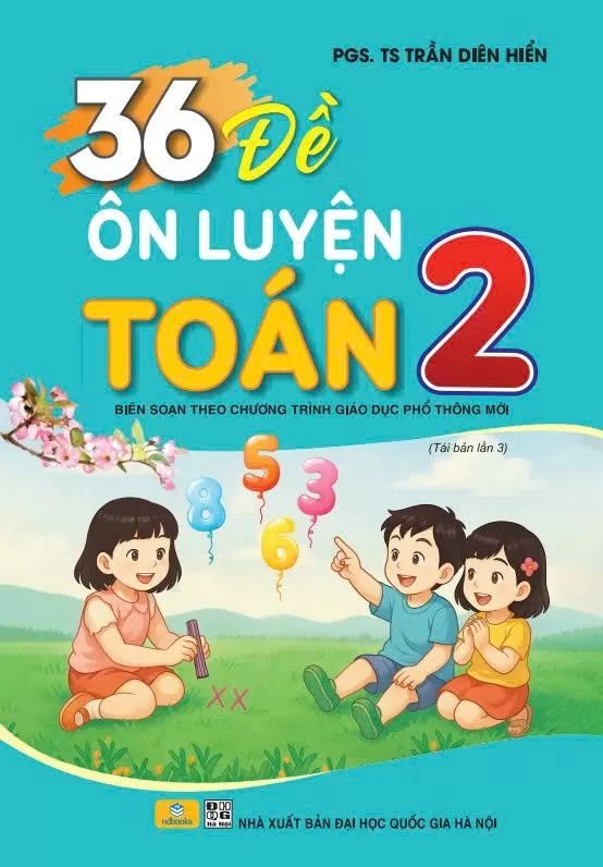 36 ĐỀ ÔN LUYỆN TOÁN LỚP 2 (Dùng chung cho các bộ SGK hiện hành)